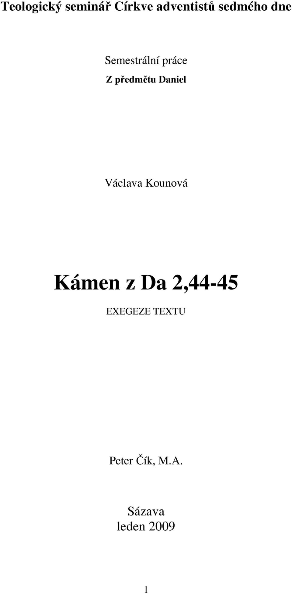 Daniel Václava Kounová Kámen z Da 2,44-45