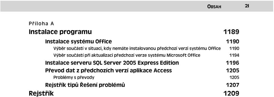 systému Microsoft Office 1194 Instalace serveru SQL Server 2005 Express Edition 1196 Převod dat z