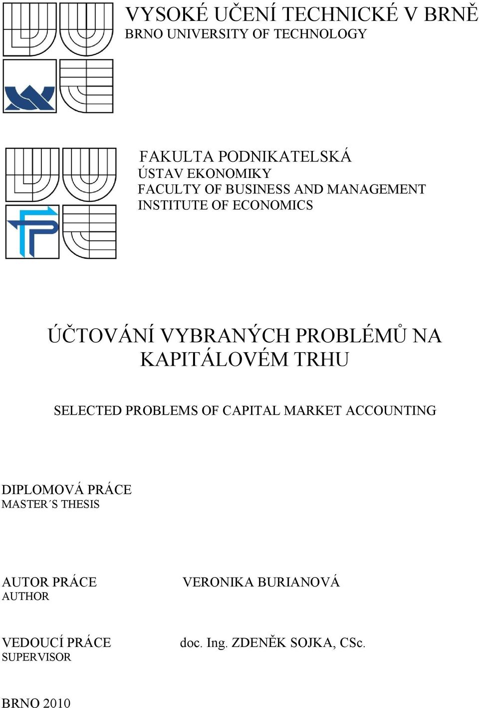 NA KAPITÁLOVÉM TRHU SELECTED PROBLEMS OF CAPITAL MARKET ACCOUNTING DIPLOMOVÁ PRÁCE MASTER S