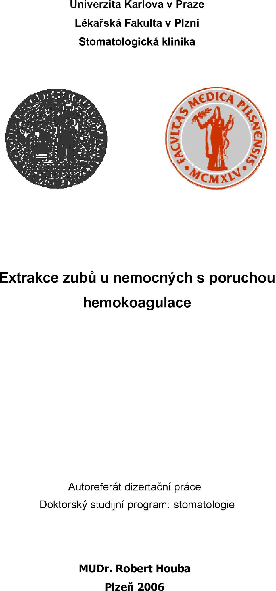 poruchou hemokoagulace Autoreferát dizertační práce