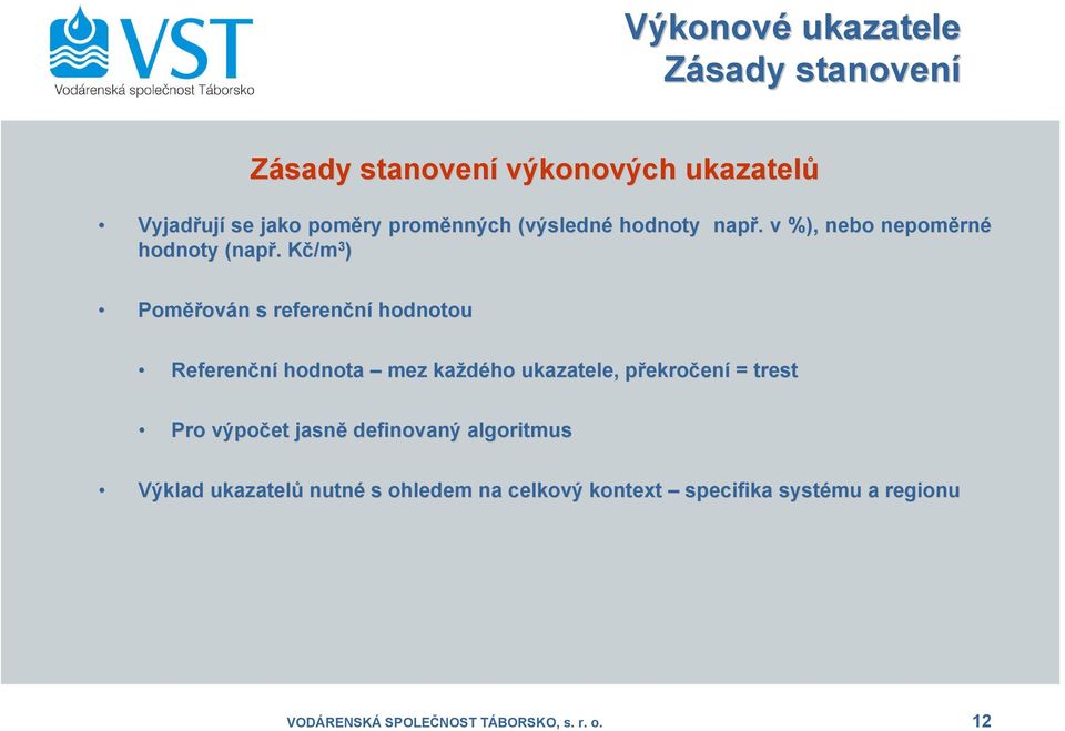 . Kč/mK 3 ) Poměř ěřován n s referenční hodnotou Referenční hodnota mez každého ukazatele, překrop ekročení =