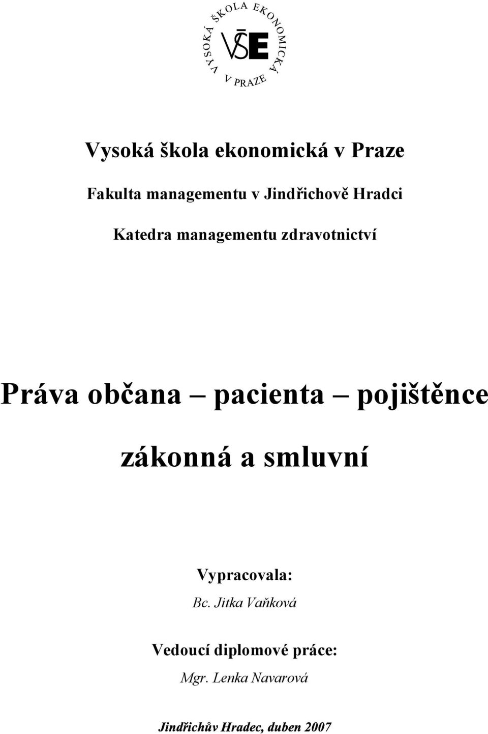 občana pacienta pojištěnce zákonná a smluvní Vypracovala: