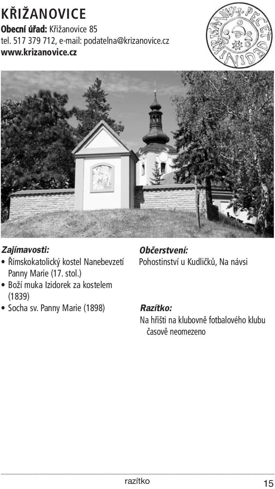 cz www.krizanovice.cz Římskokatolický kostel Nanebevzetí Panny Marie (17. stol.