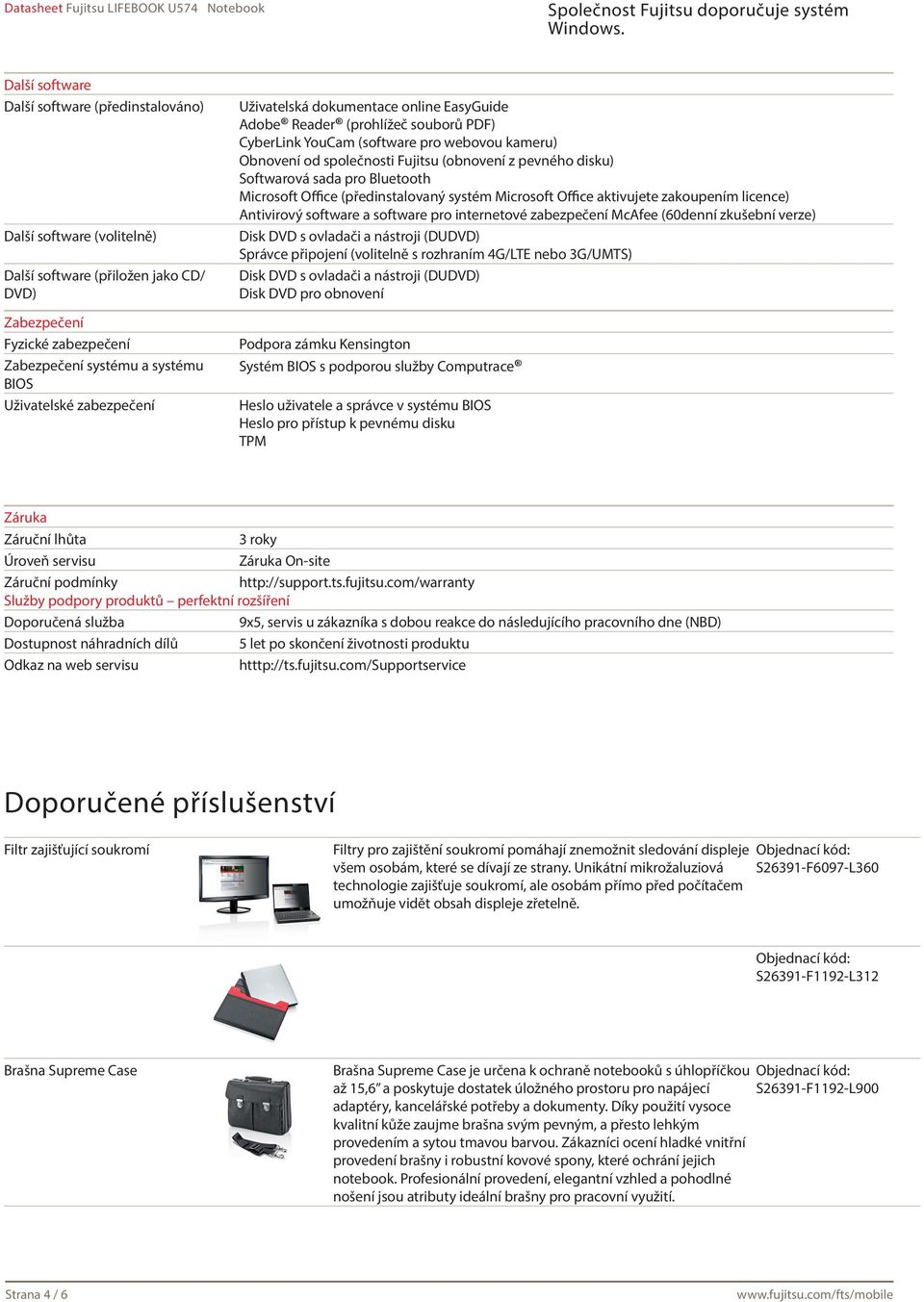 Softwarová sada pro Bluetooth Microsoft Office (předinstalovaný systém Microsoft Office aktivujete zakoupením licence) Antivirový software a software pro internetové zabezpečení McAfee (60denní