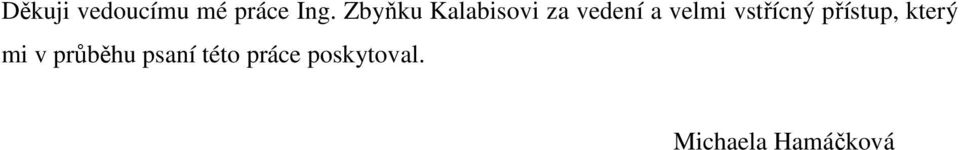 vstřícný přístup, který mi v průběhu