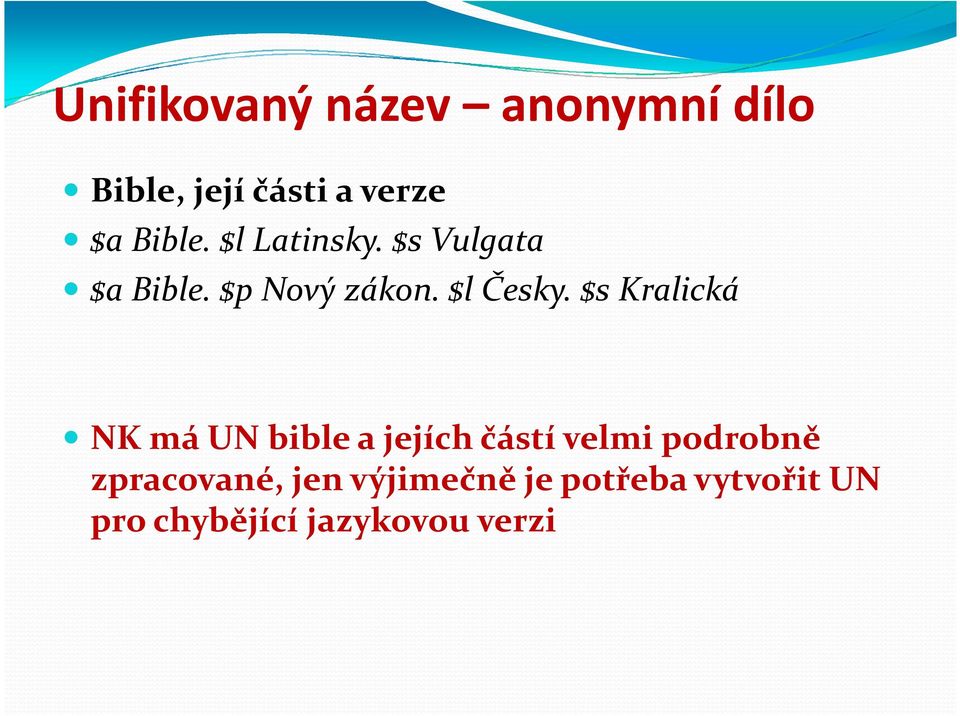 $s Kralická NK má UN bible a jejích částí velmi podrobně