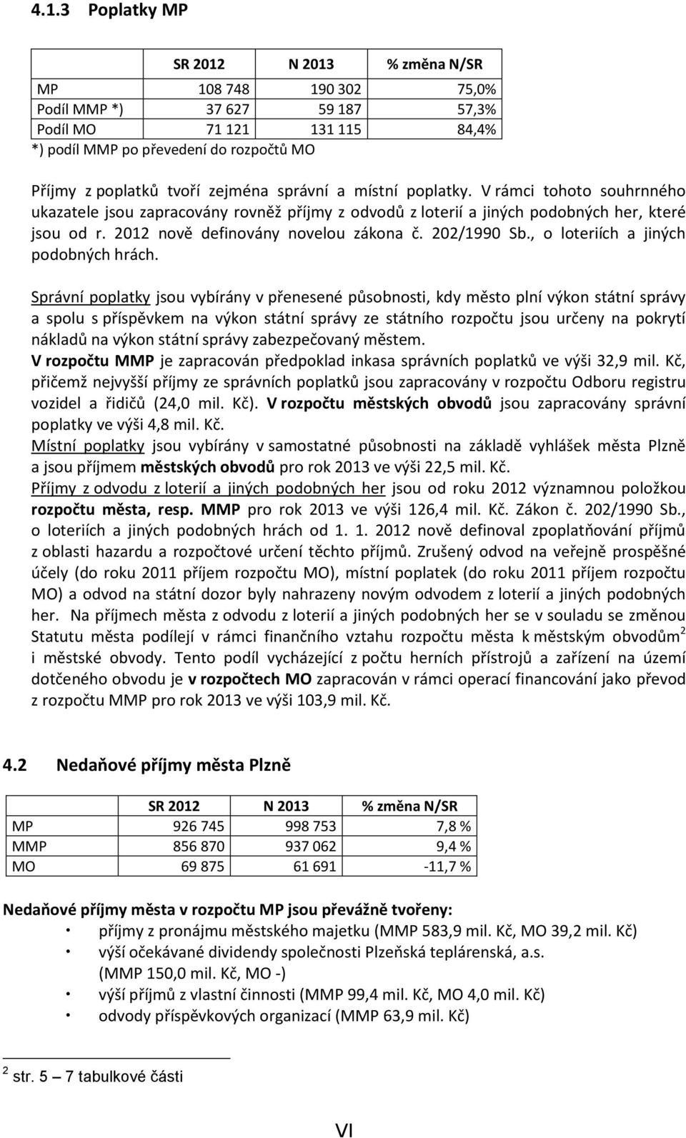 202/1990 Sb., o loteriích a jiných podobných hrách.