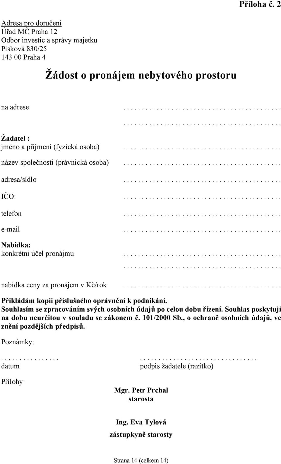 .......................................... adresa/sídlo........................................... IČO:........................................... telefon........................................... e-mail.