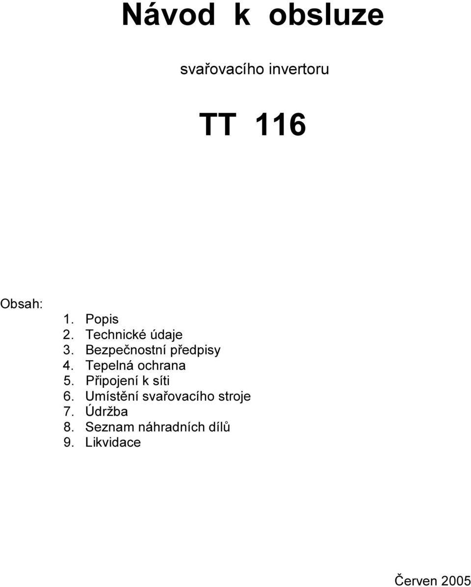 Tepelná ochrana 5. Připojení k síti 6.