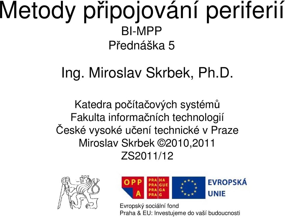 Katedra počítačových systémů Fakulta informačních technologií České