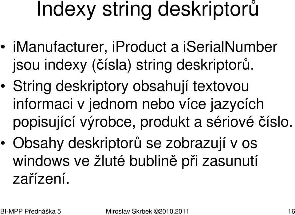 String deskriptory obsahují textovou informaci v jednom nebo více jazycích popisující