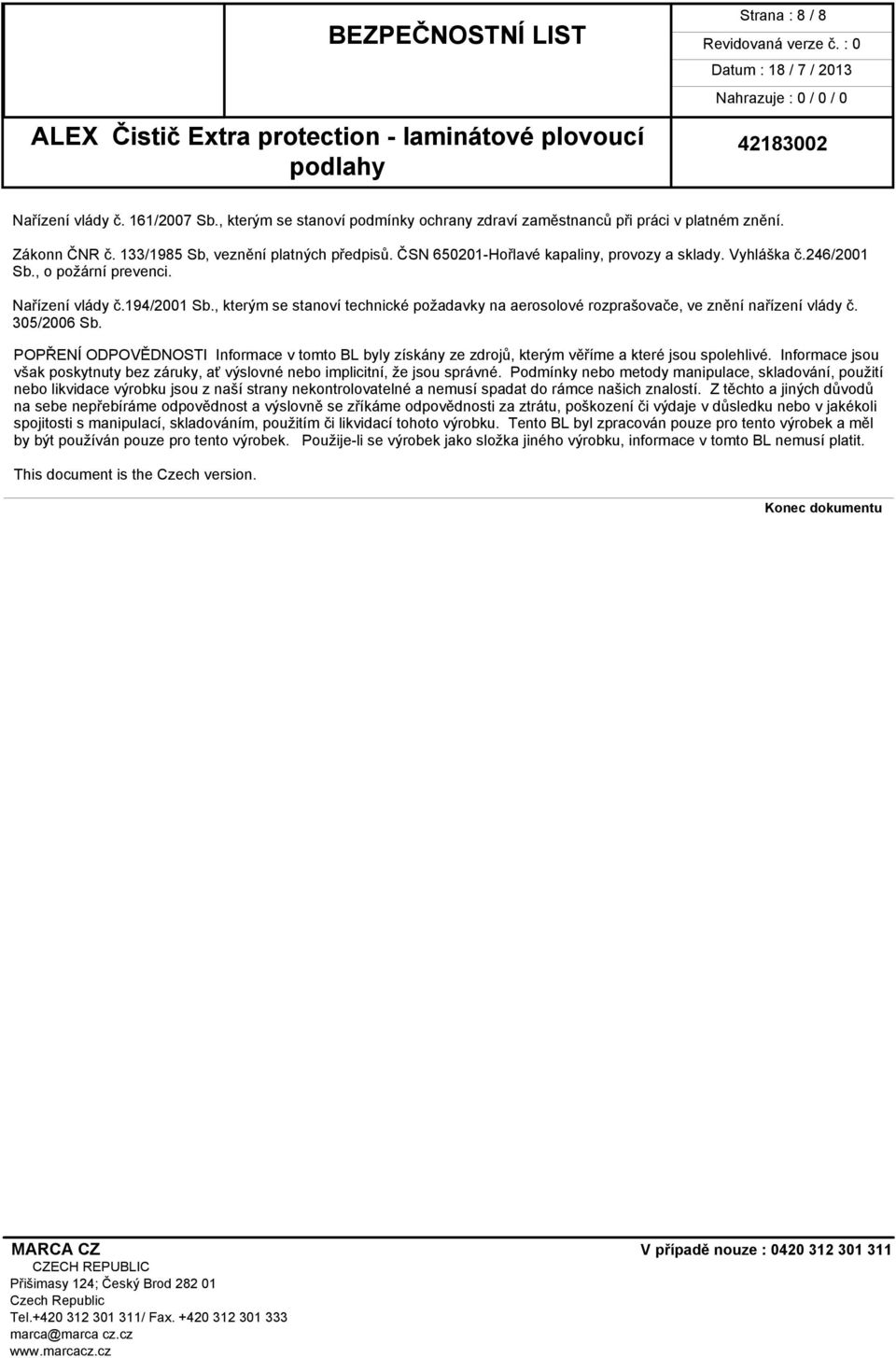 , kterým se stanoví technické požadavky na aerosolové rozprašovače, ve znění nařízení vlády č. 305/2006 Sb.