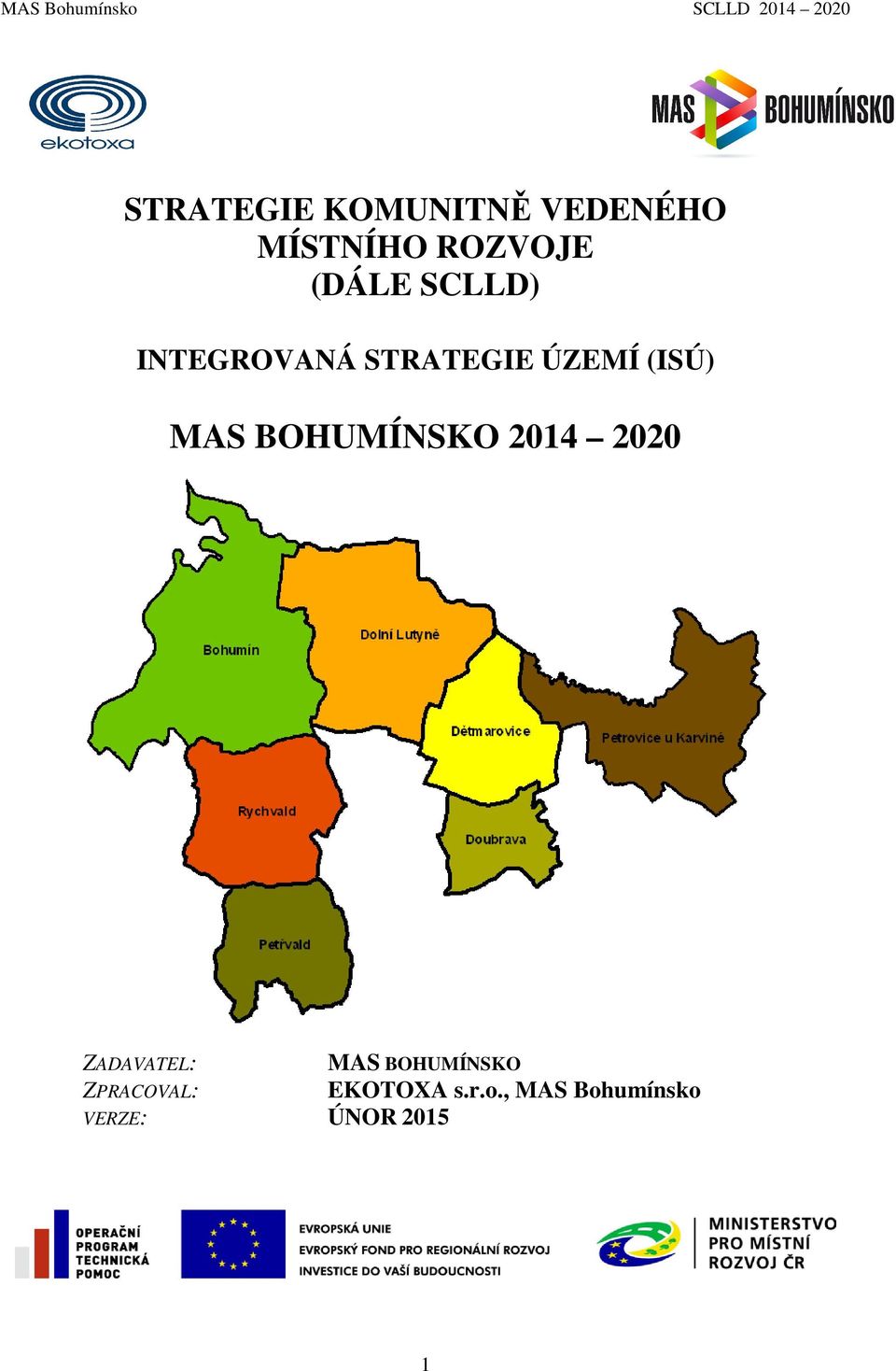 BOHUMÍNSKO 2014 2020 ZADAVATEL: ZPRACOVAL: MAS