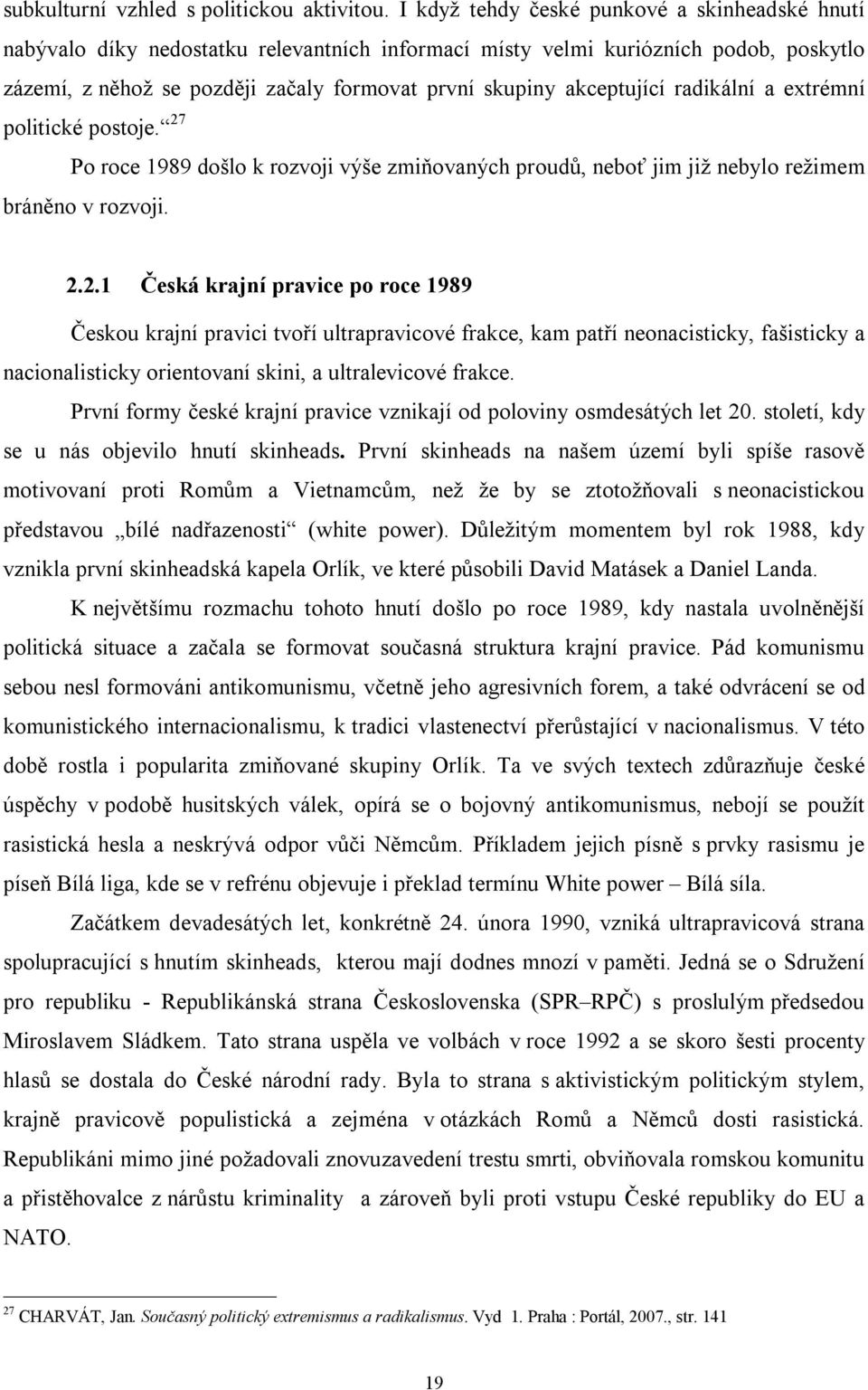 akceptující radikální a extrémní politické postoje. 27