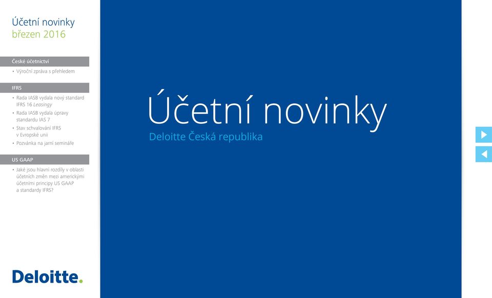 Evropské unii Pozvánka na jarní semináře Účetní novinky Deloitte Česká republika US GAAP Jaké