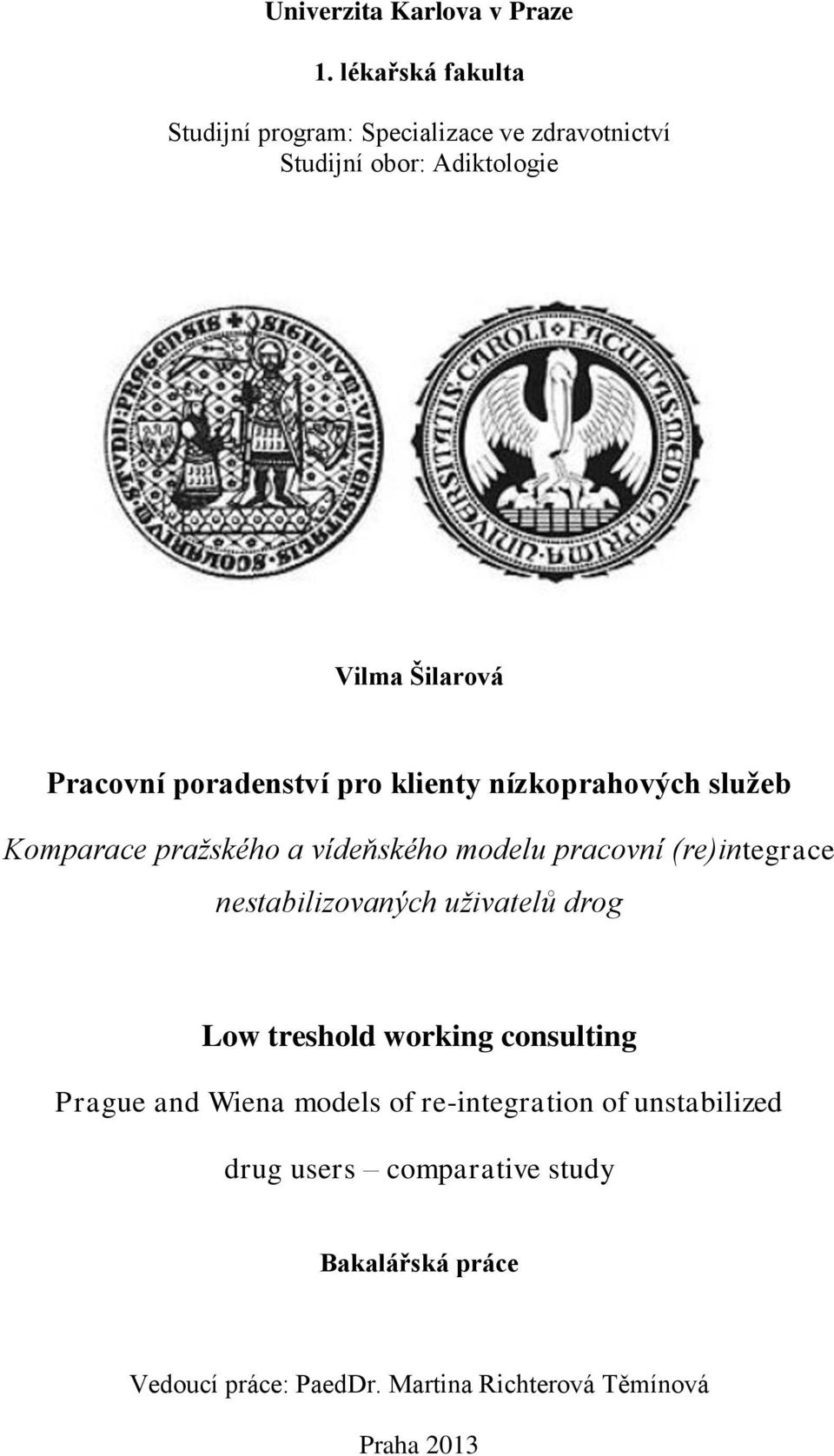 poradenství pro klienty nízkoprahových služeb Komparace pražského a vídeňského modelu pracovní (re)integrace