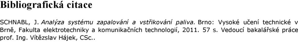 Brno: Vysoké učení technické v Brně,, 2011.