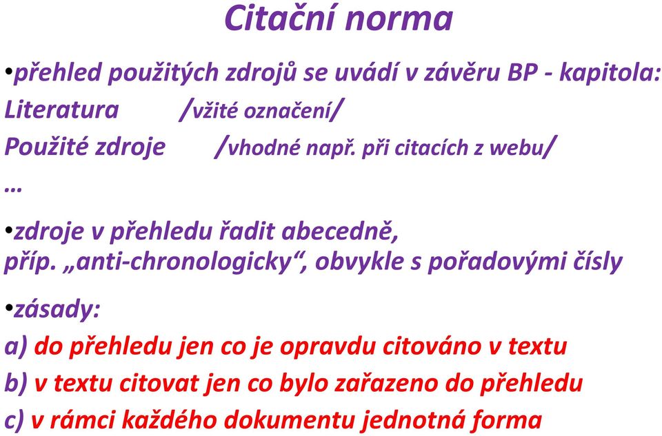 při citacích z webu/ zdroje v přehledu řadit abecedně, příp.