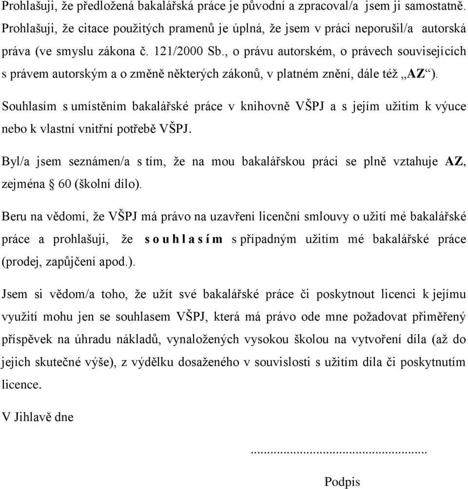 , o právu autorském, o právech souvisejících s právem autorským a o změně některých zákonů, v platném znění, dále též AZ ).