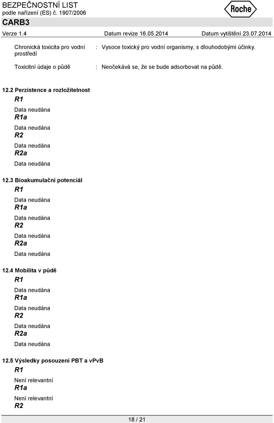 12.2 Perzistence a rozložitelnost a a 12.3 Bioakumulační potenciál a a 12.