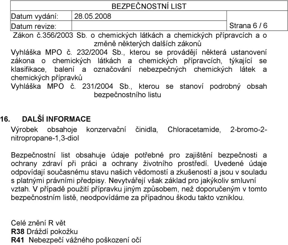 Vyhláška MPO č. 231/2004 Sb., kterou se stanoví podrobný obsah bezpečnostního listu 16.