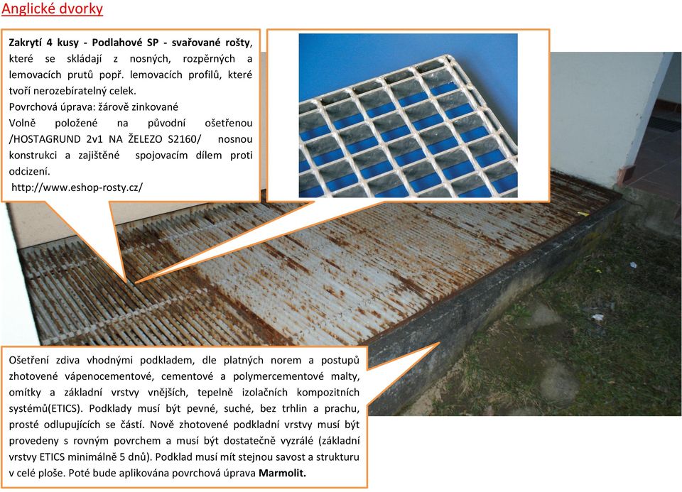 cz/ Ošetření zdiva vhodnými podkladem, dle platných norem a postupů zhotovené vápenocementové, cementové a polymercementové malty, omítky a základní vrstvy vnějších, tepelně izolačních kompozitních