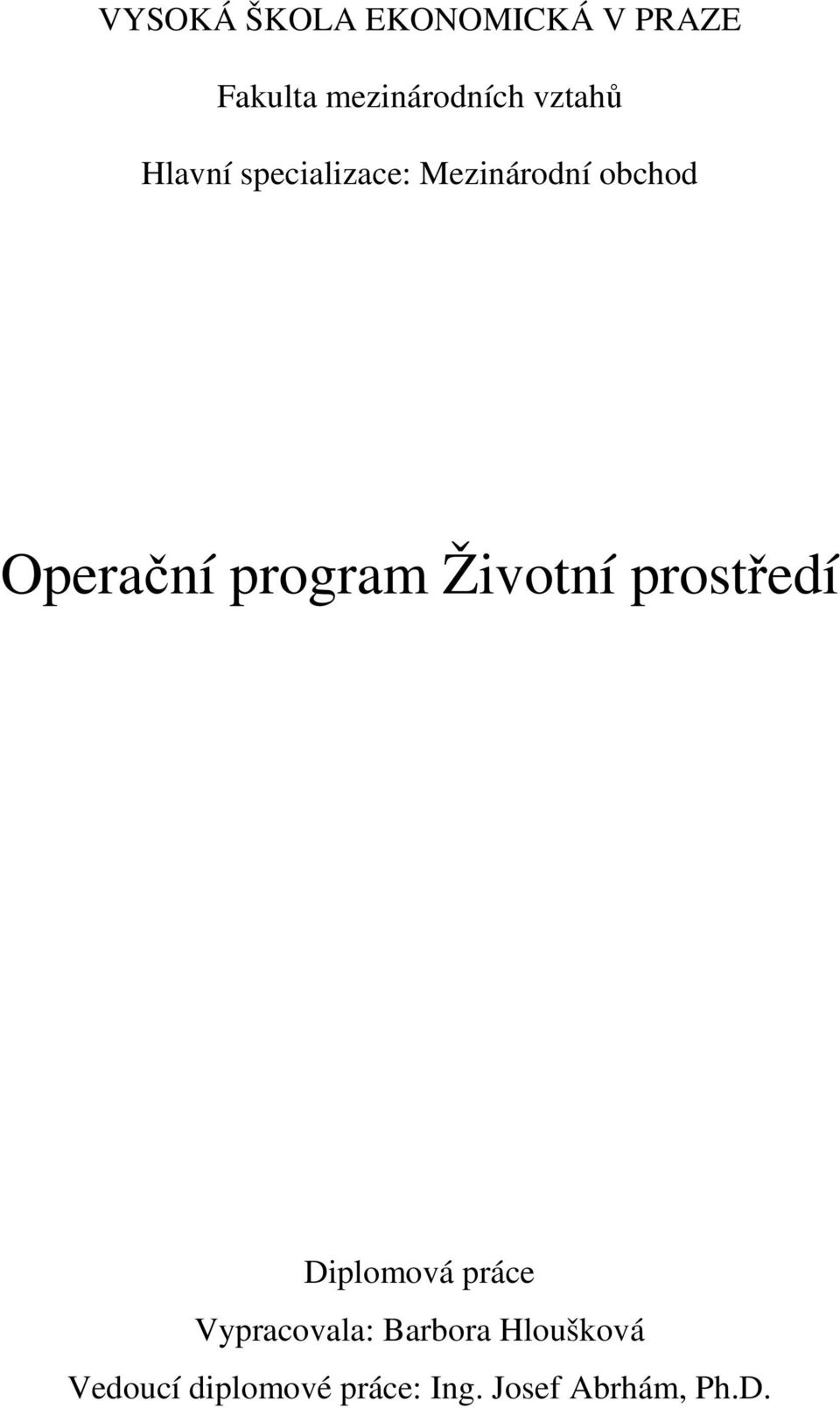 program Životní prostředí Diplomová práce Vypracovala: