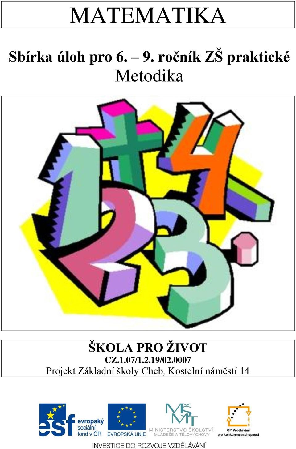 PRO ŽIVOT CZ.1.07/1.2.19/02.