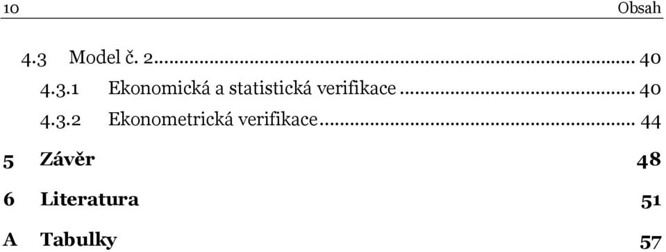 1 Ekonomická a statistická verifikace.