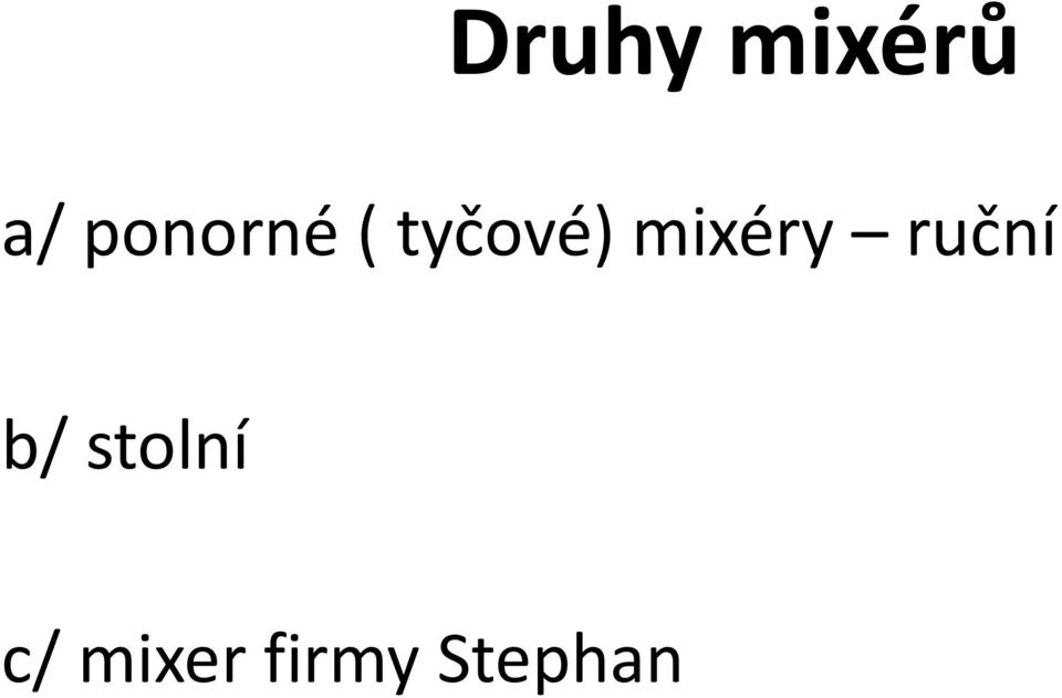 mixéry ruční b/