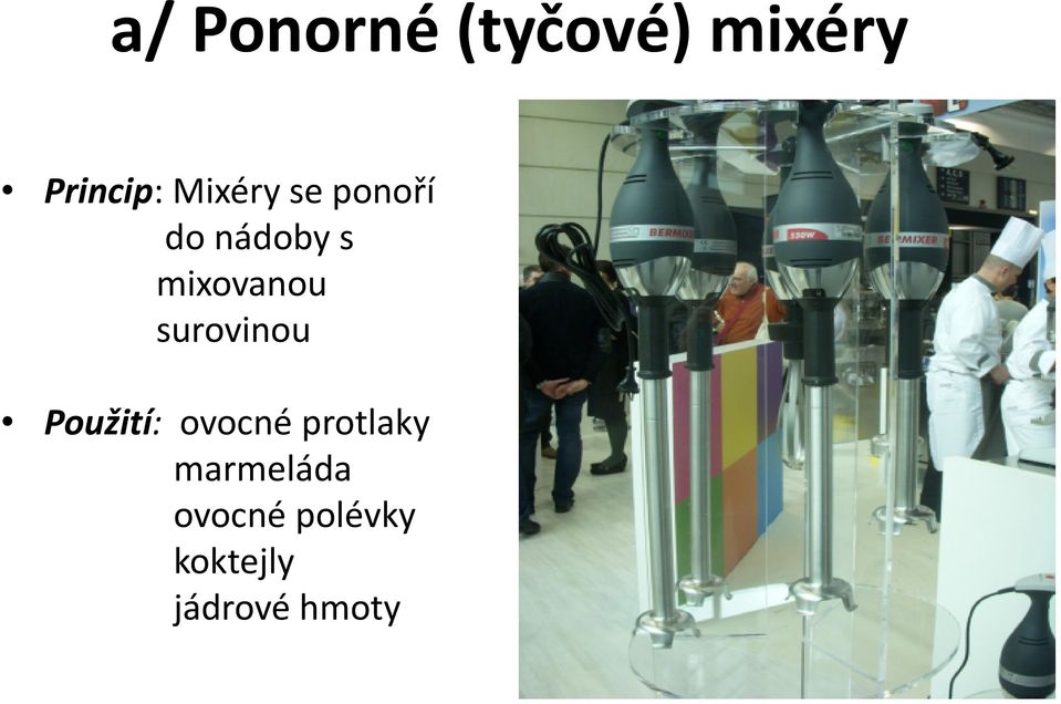 surovinou Použití: ovocné protlaky