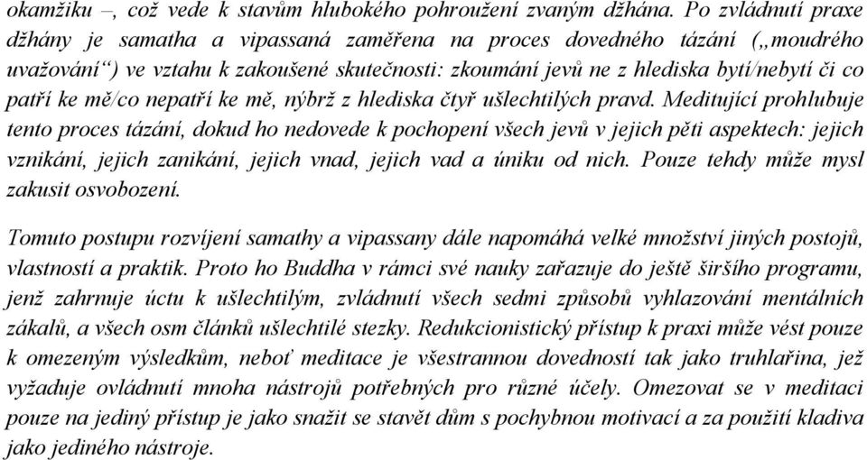 mě/co nepatří ke mě, nýbrž z hlediska čtyř ušlechtilých pravd.