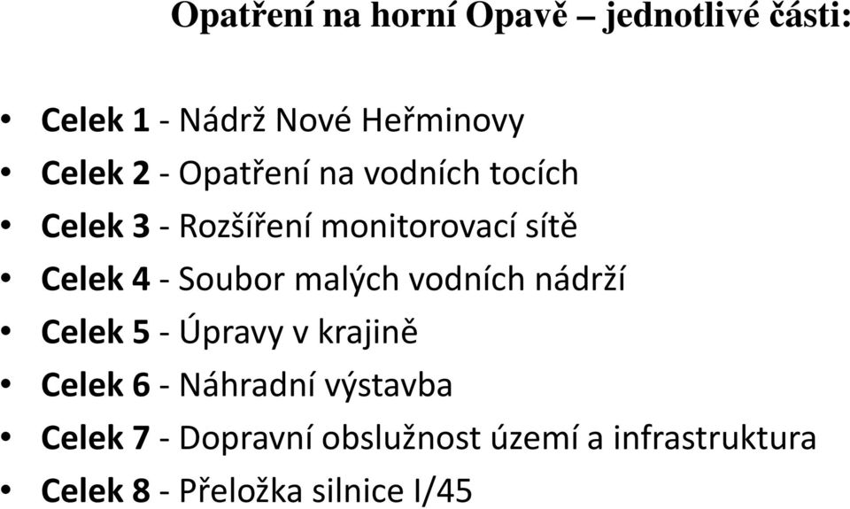 Soubor malých vodních nádrží Celek 5-Úpravy v krajině Celek 6- Náhradní