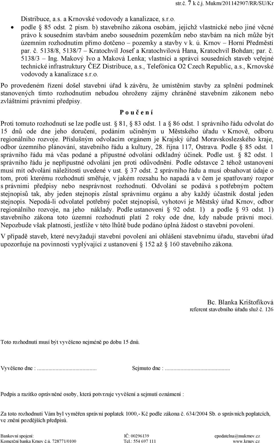 ú. Krnov Horní Předměstí par. č. 5138/8, 5138/7 Kratochvíl Josef a Kratochvílová Hana, Kratochvíl Bohdan; par. č. 5138/3 Ing.