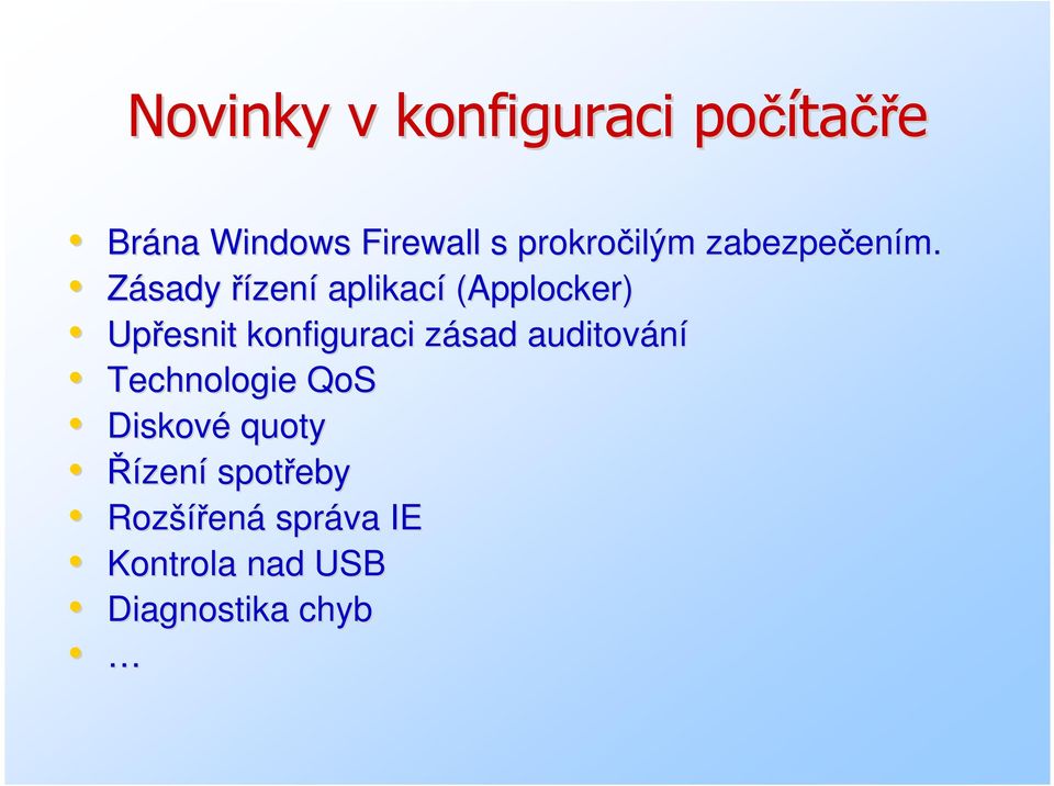 Zásady řízení aplikací (Applocker) Upřesnit konfiguraci zásad z