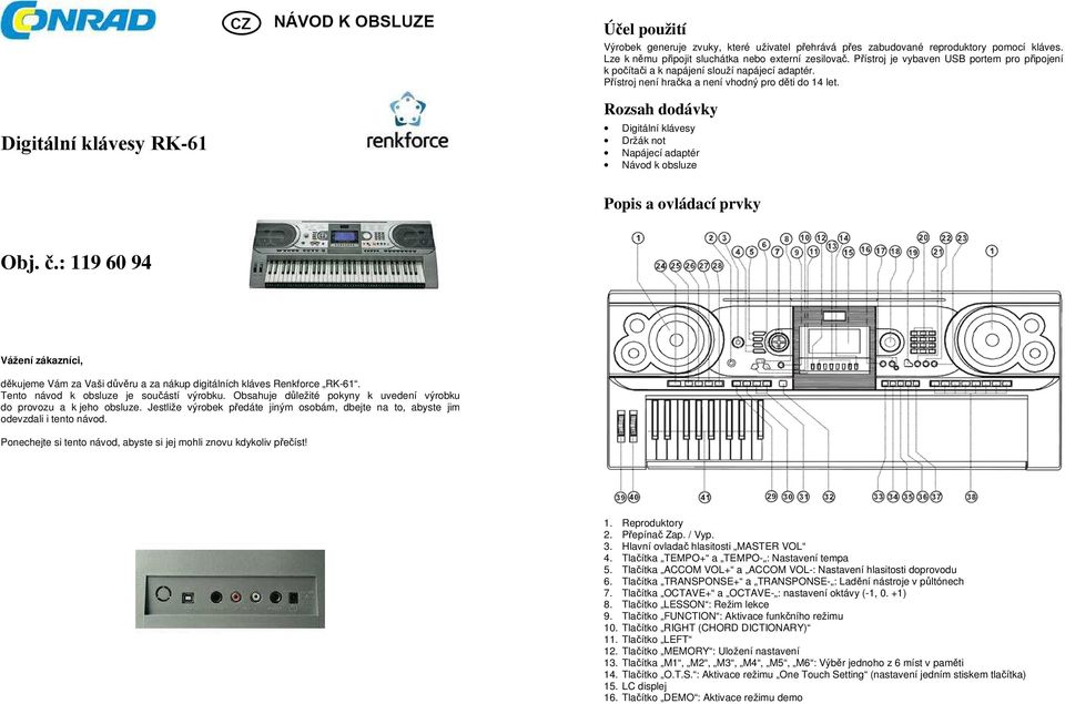 Digitální klávesy RK-61 Rozsah dodávky Digitální klávesy Držák not Napájecí adaptér Návod k obsluze Popis a ovládací prvky Obj. č.