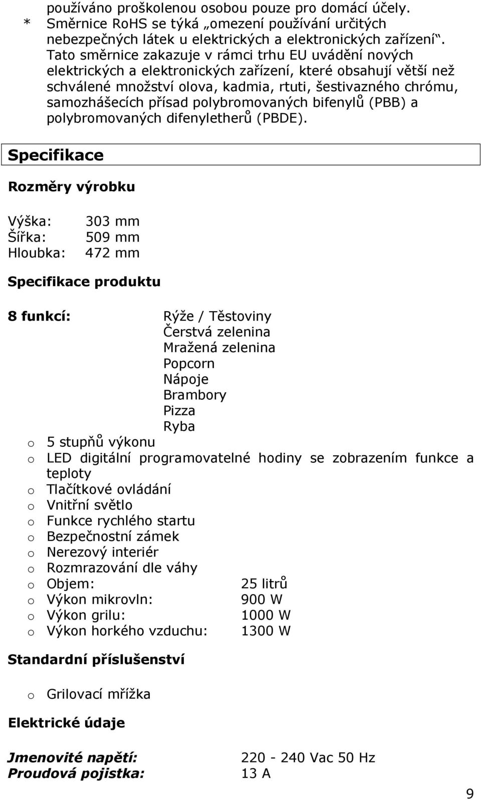 přísad polybromovaných bifenylů (PBB) a polybromovaných difenyletherů (PBDE).