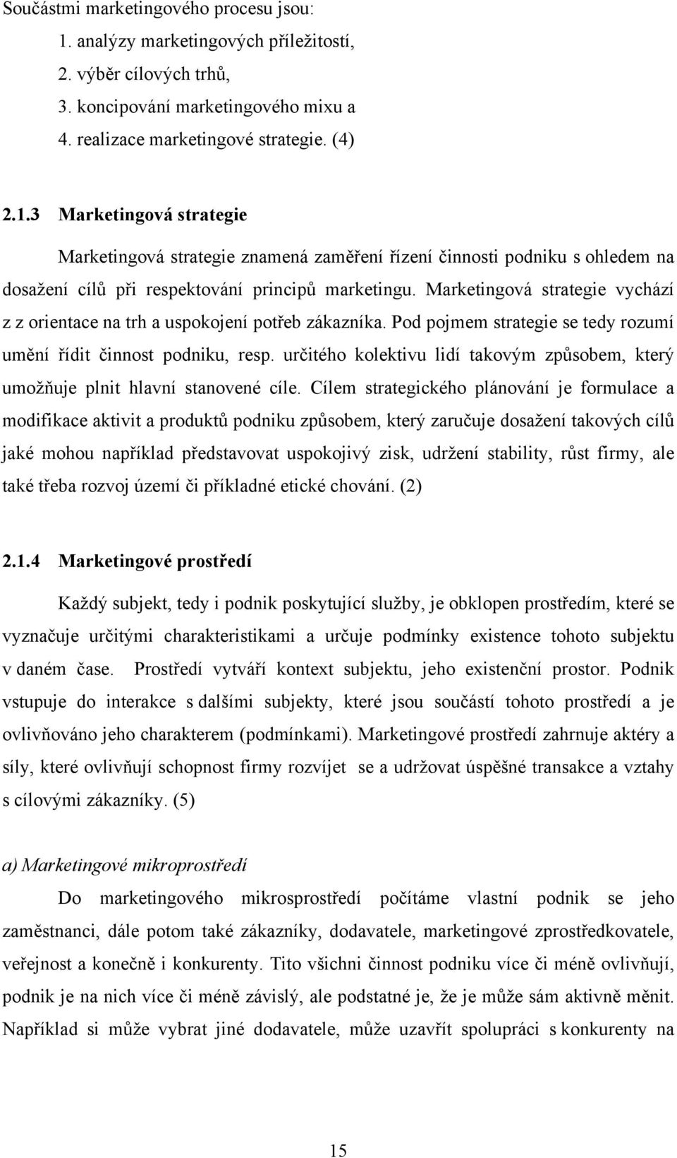 určitého kolektivu lidí takovým způsobem, který umožňuje plnit hlavní stanovené cíle.