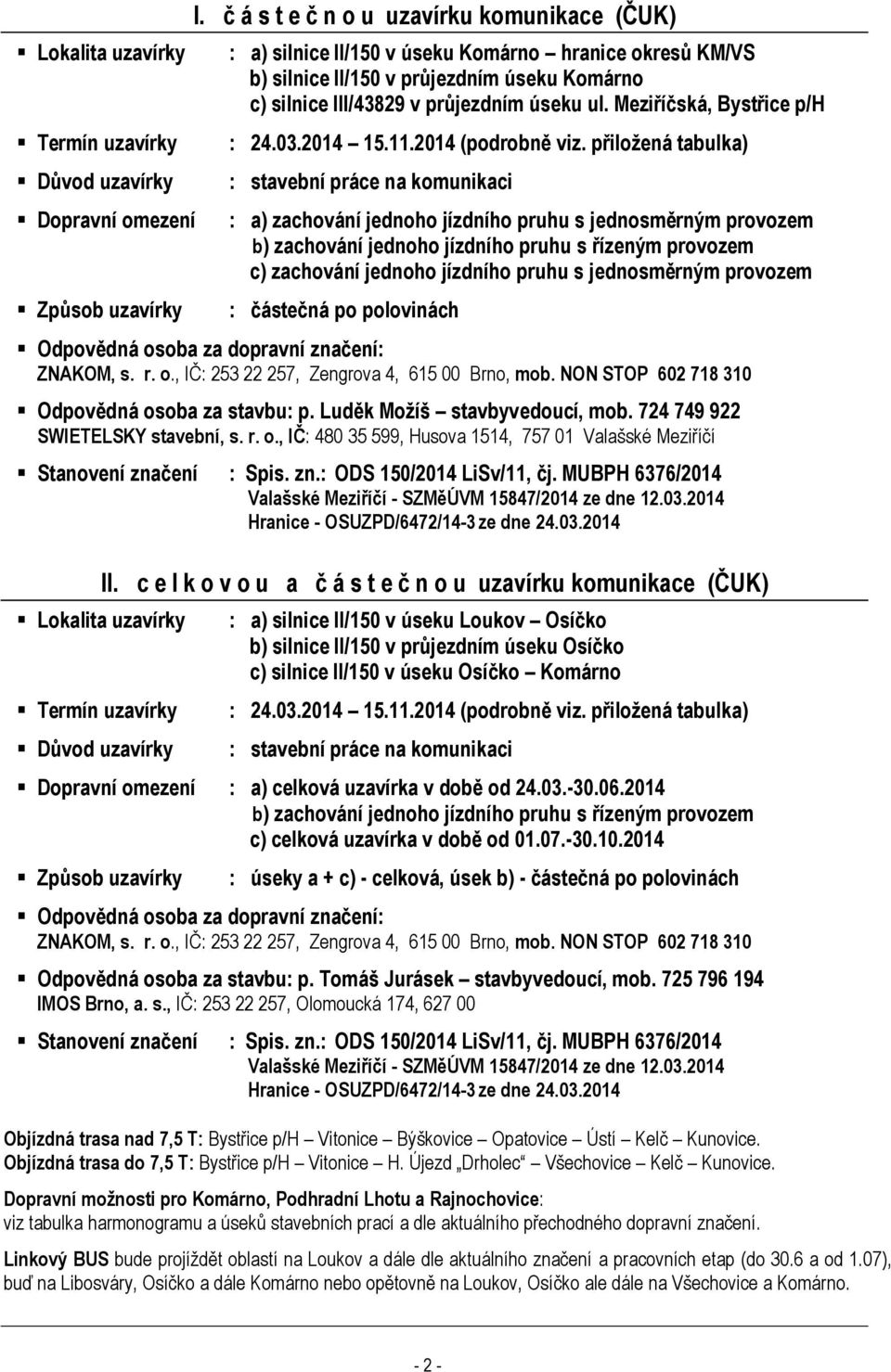 Meziříčská, Bystřice p/h : 24.03.2014 15.11.2014 (podrobně viz.