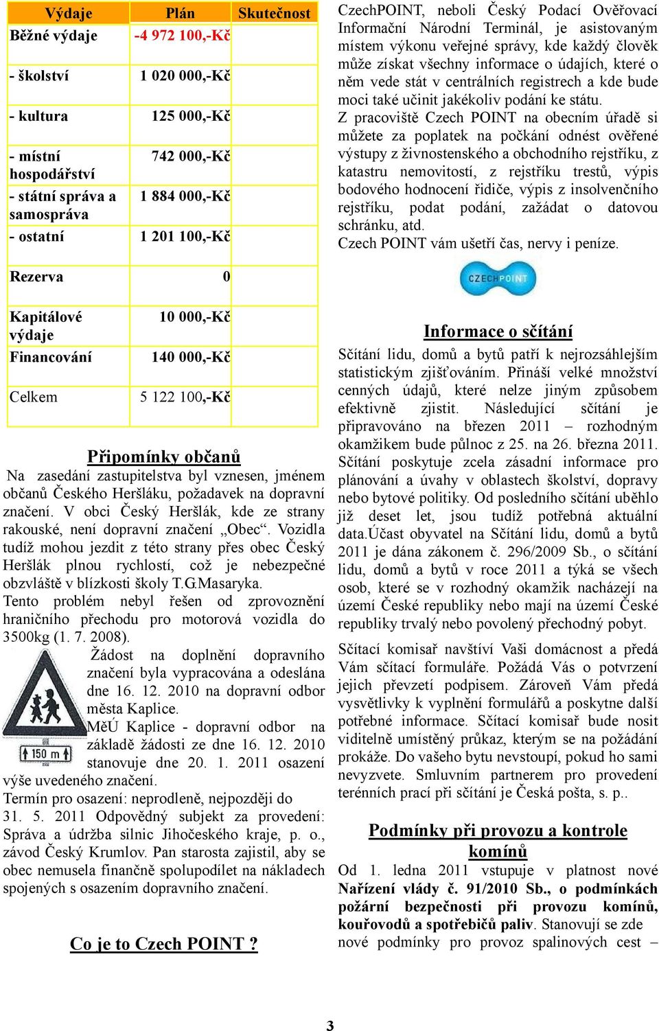 centrálních registrech a kde bude moci také učinit jakékoliv podání ke státu.