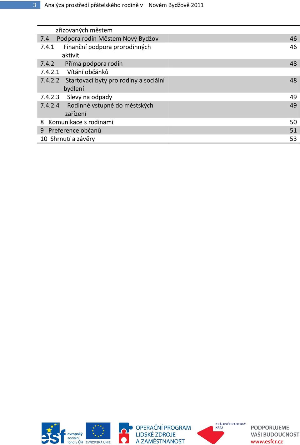 4.2.1 Vítání občánků 7.4.2.2 Startovací byty pro rodiny a sociální 48 bydlení 7.4.2.3 Slevy na odpady 49 7.