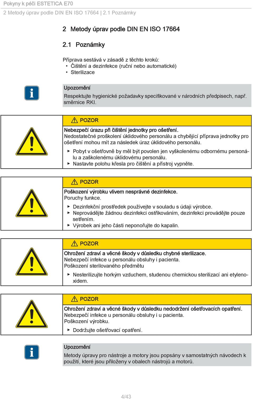 směrnice RKI. Nebezpečí úrazu při čištění jednotky pro ošetření.