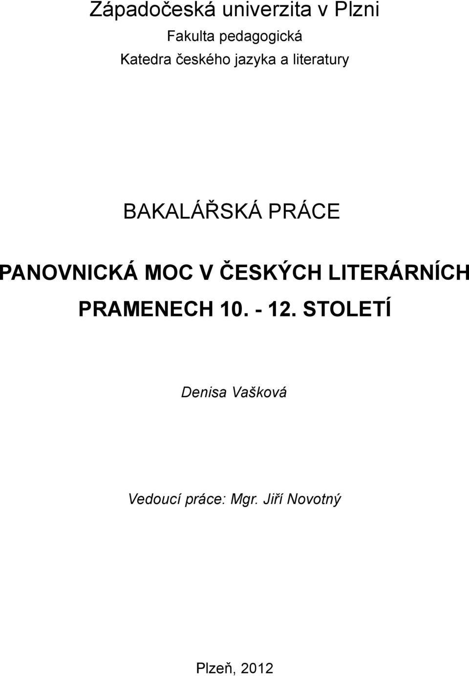 PANOVNICKÁ MOC V ČESKÝCH LITERÁRNÍCH PRAMENECH 10. - 12.