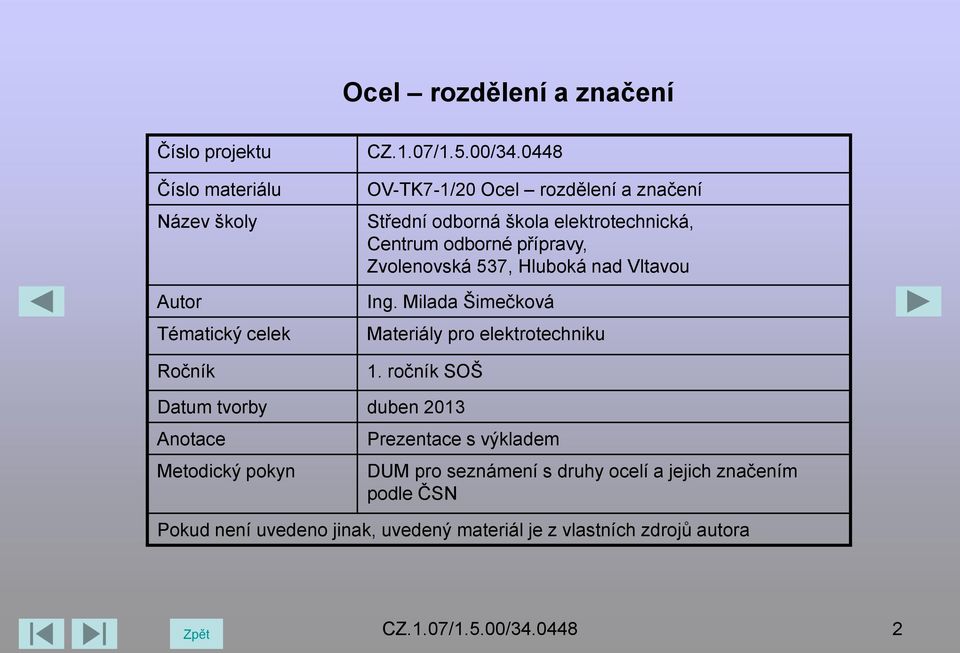 Hluboká nad Vltavou Ing. Milada Šimečková Materiály pro elektrotechniku 1.