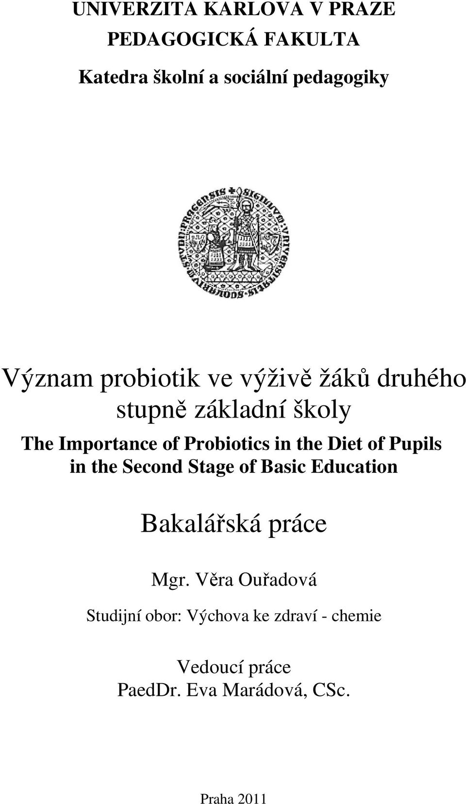 Diet of Pupils in the Second Stage of Basic Education Bakalářská práce Mgr.