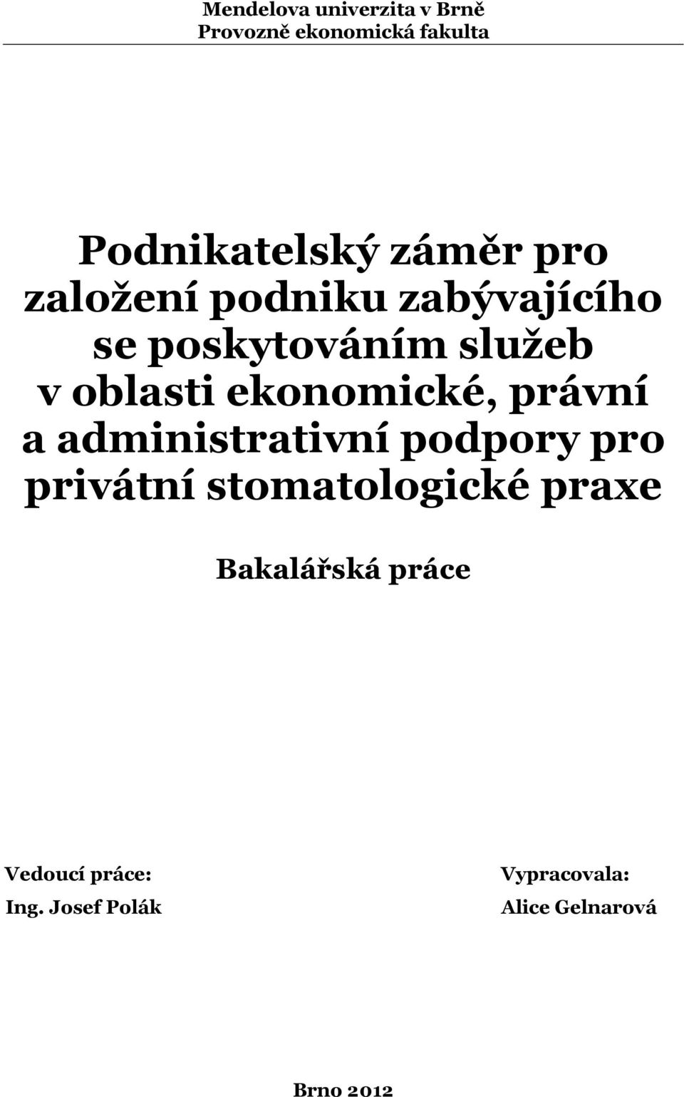 ekonomické, právní a administrativní podpory pro privátní stomatologické