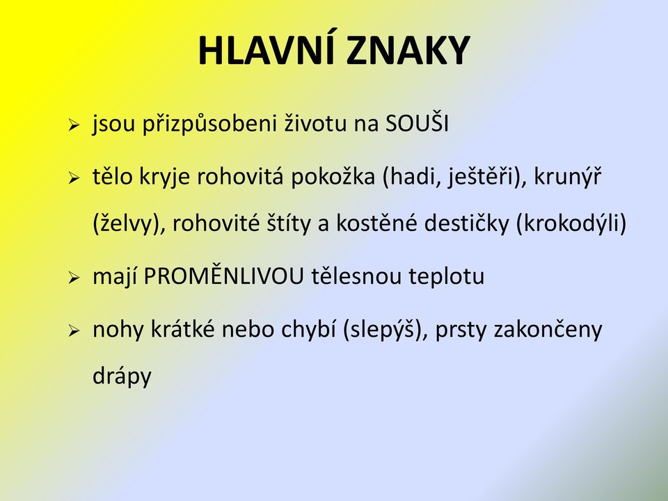 štíty a kostěné destičky (krokodýli) mají PROMĚNLIVOU