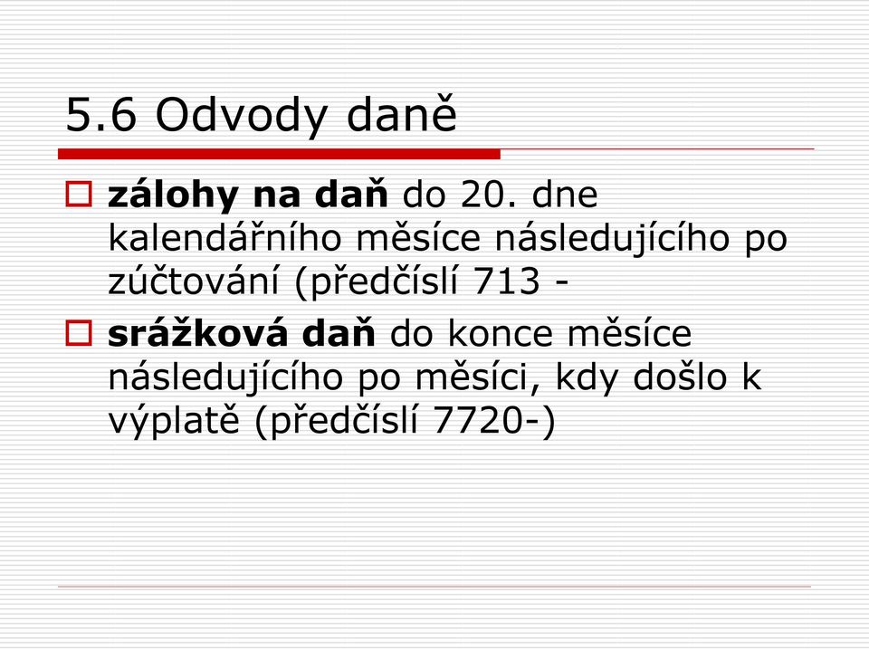 zúčtování (předčíslí 713 - srážková daň do konce