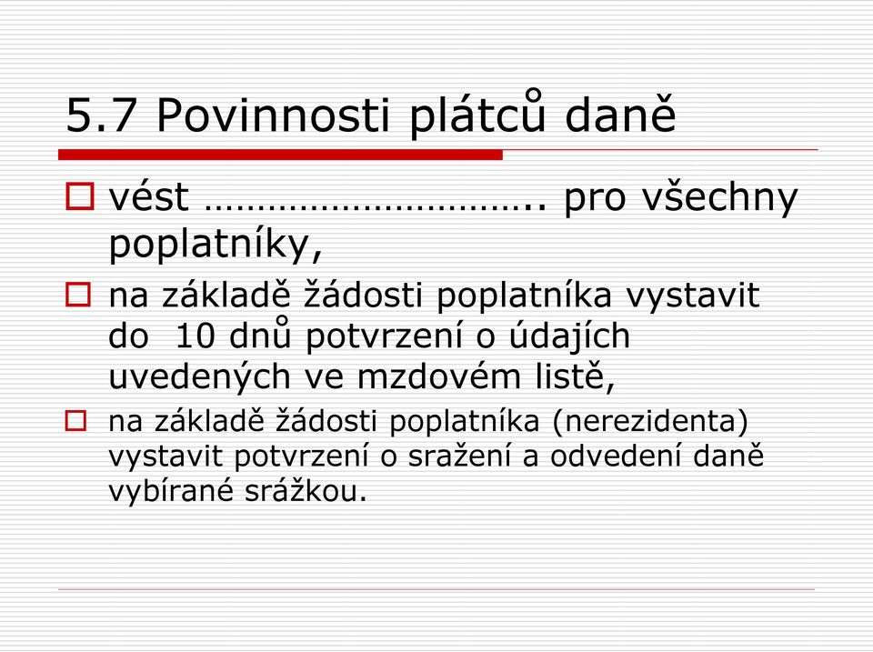 do 10 dnů potvrzení o údajích uvedených ve mzdovém listě, na