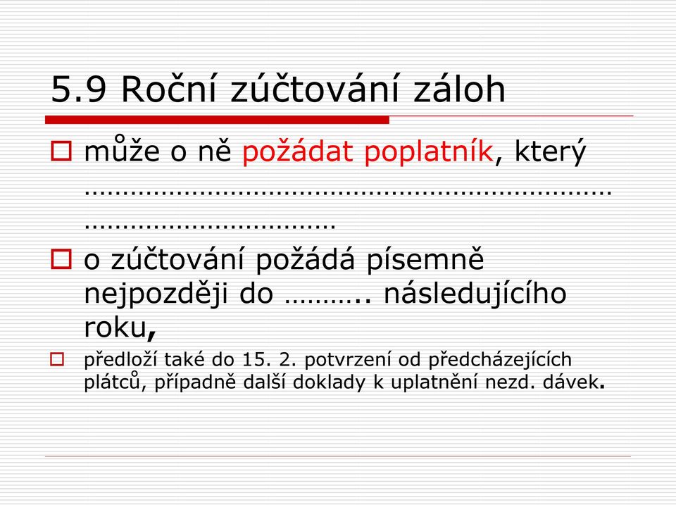 . následujícího roku, předloží také do 15. 2.